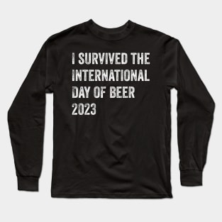 I survived the international day of beer 2023 Long Sleeve T-Shirt